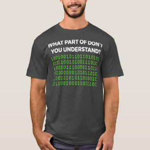 What Part Of Dont You Understand Funny6 T-Shirt