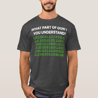 What Part Of Dont You Understand Funny6 T-Shirt