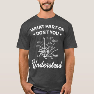 What Part Of Dont You Understand Funny7 T-Shirt