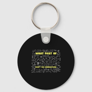 What Part Of Don't You Understand Funny Chemistry Key Ring
