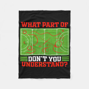 What Part Of Don't You Understand Funny Field Hock Fleece Blanket