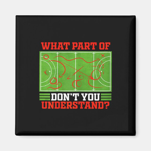 What Part Of Don't You Understand Funny Field Hock Magnet (Front)