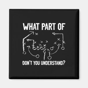 What Part Of Don't You Understand Funny Football P Magnet
