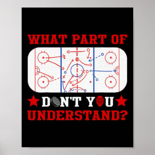 What Part Of Don't You Understand Funny Hockey Coa Poster