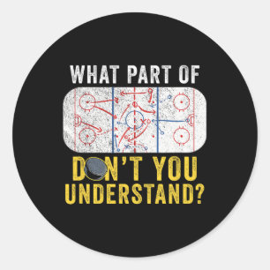 What Part Of Don't You Understand Funny Hockey Mom Classic Round Sticker