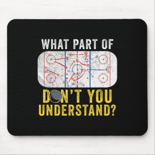 What Part Of Don't You Understand Funny Hockey Mom Mouse Pad