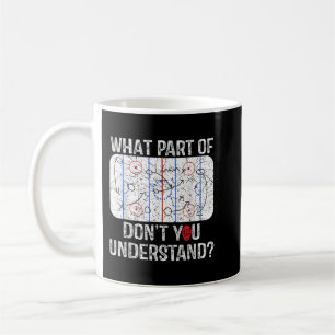 What Part Of Don't You Understand Funny Hockey Mum Coffee Mug