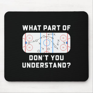 What Part Of Don't You Understand Funny Hockey Pla Mouse Pad
