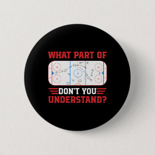 What Part Of Don't You Understand Funny Ice Hockey 6 Cm Round Badge