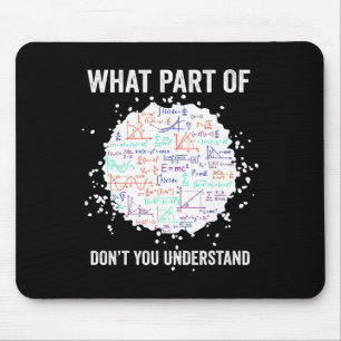 What Part Of Don't You Understand Funny Math Calcu Mouse Pad