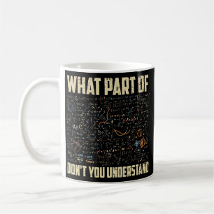 What Part Of Don't You Understand Funny Math Coffee Mug