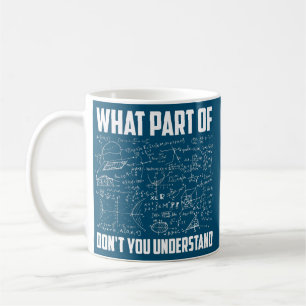 What Part Of Don't You Understand Funny Math Coffee Mug