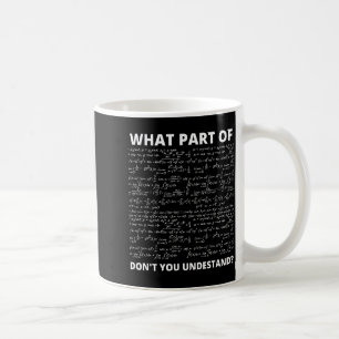 What Part Of Don't You Understand_ Funny Math Equa Coffee Mug