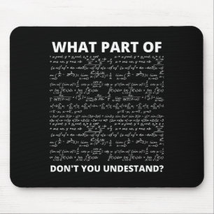 What Part Of Don't You Understand_ Funny Math Equa Mouse Pad