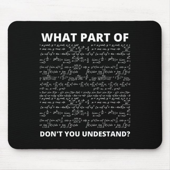 What Part Of Don't You Understand_ Funny Math Equa Mouse Pad (Front)