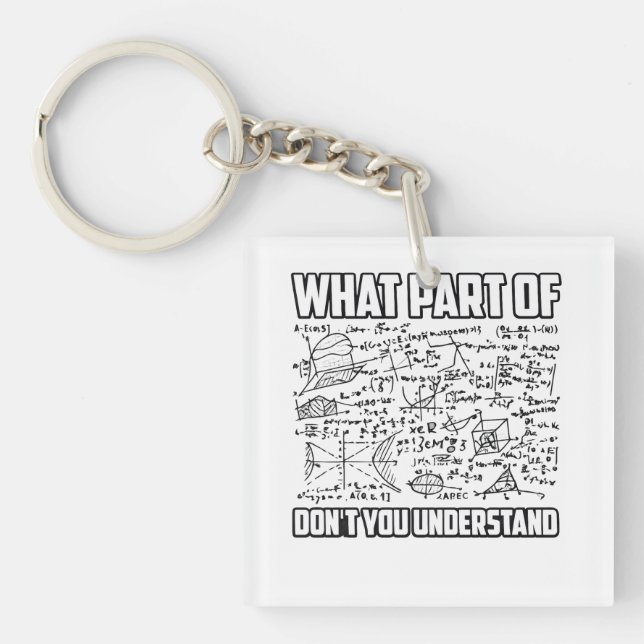What Part Of Don't You Understand? Funny Math  Key Ring (Front)