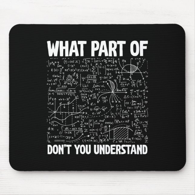 What Part Of Don't You Understand Funny Math Mathe Mouse Pad (Front)