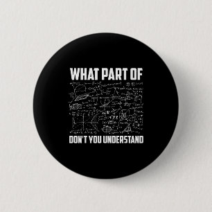 What Part Of Don't You Understand _ Funny Math Tea 6 Cm Round Badge