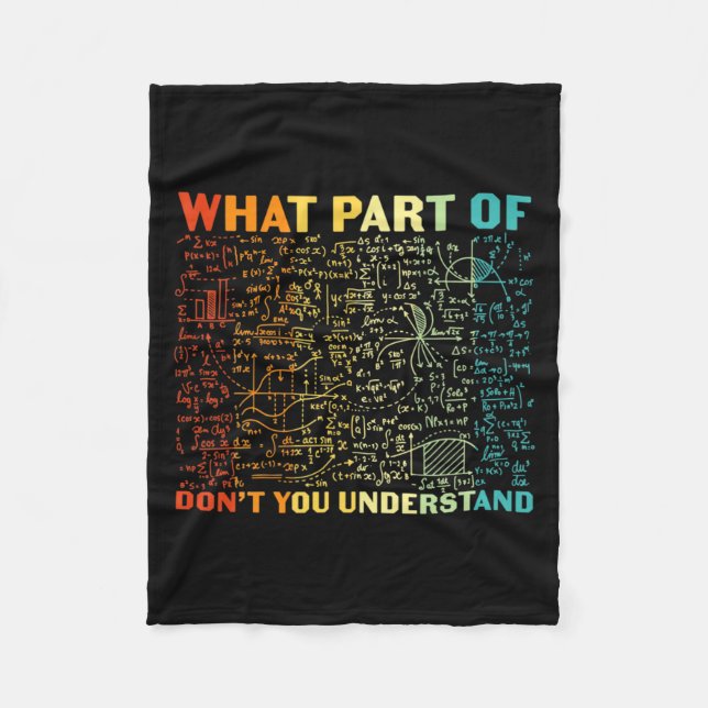 What Part Of Dont You Understand Funny Math Teach  Fleece Blanket (Front)