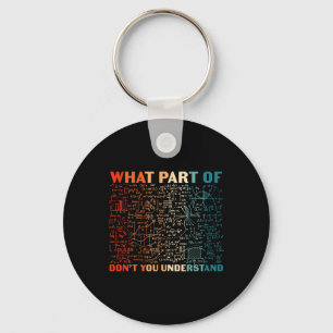 What Part Of Don't You Understand Funny Math Teach Key Ring