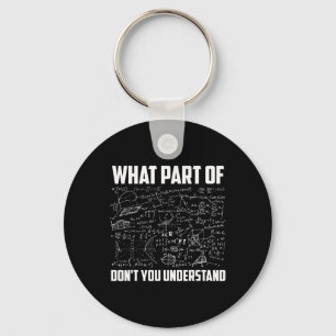 What Part Of Don't You Understand Funny Math Teach Key Ring