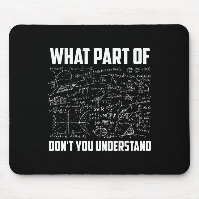 What Part Of Don't You Understand Funny Math Teach Mouse Pad (Front)