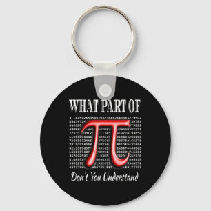 What Part Of Don't You Understand Gift Math Pi Day Key Ring