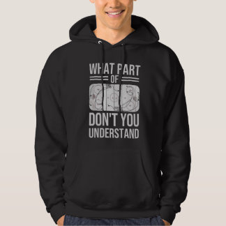 what part of don't you understand hoodie