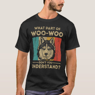 What Part Of Dont You Understand Husky T-Shirt