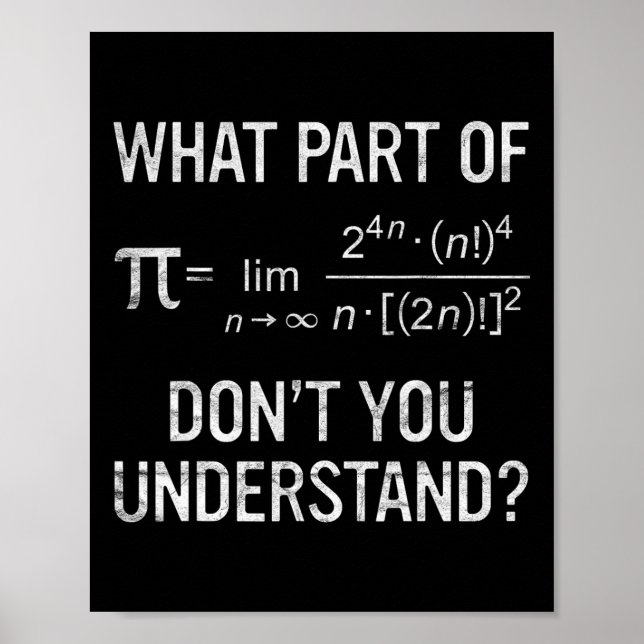 What Part Of Don't You Understand Math Equation Pi Poster (Front)