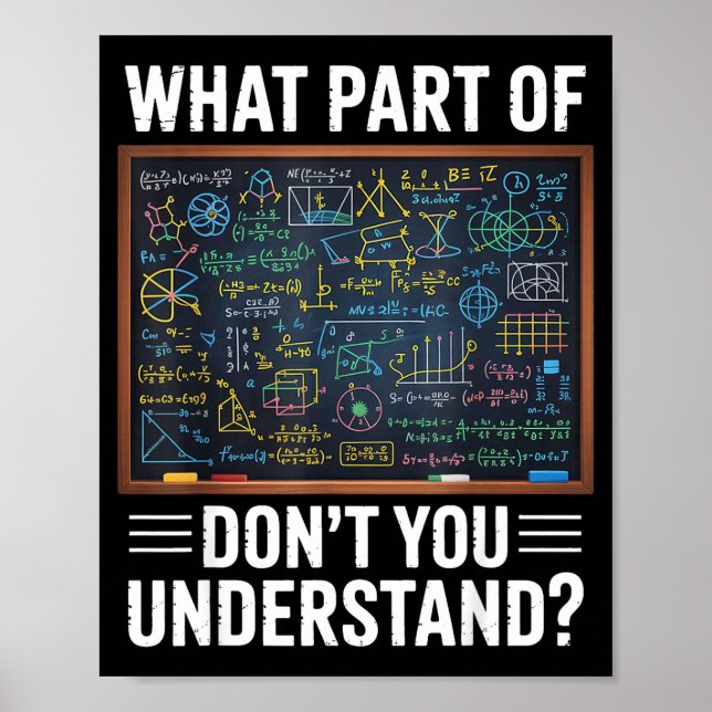 What part of dont you understand math humor  poster (Front)