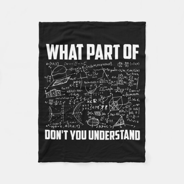 What Part Of Dont You Understand Math Teacher  Fleece Blanket (Front)