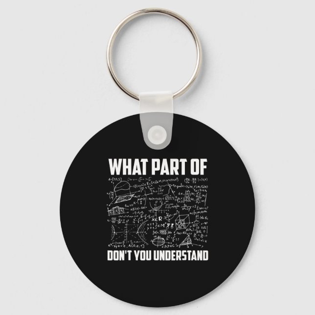 What Part Of Dont You Understand Math Teacher  Key Ring (Front)