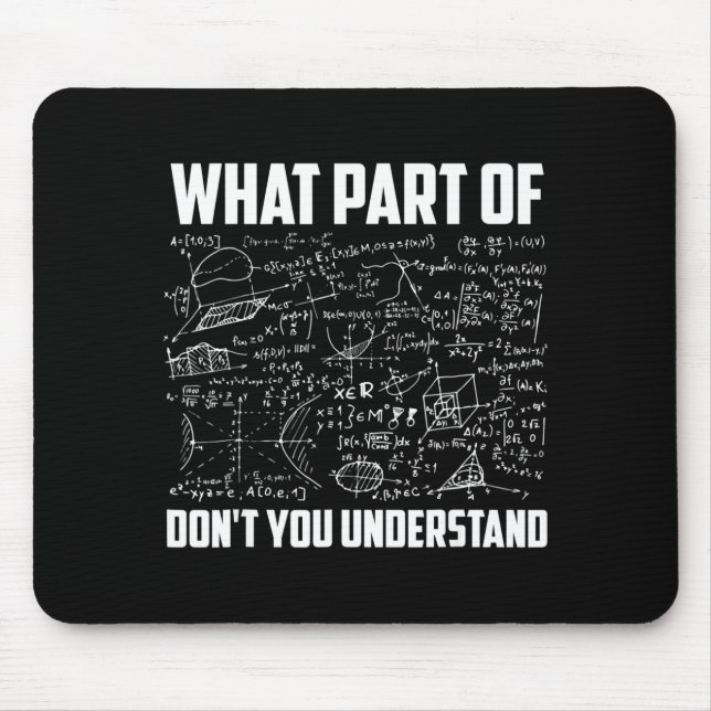 What Part Of Dont You Understand Math Teacher  Mouse Pad (Front)