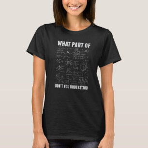 What Part Of Don't You Understand Math Teacher T-Shirt