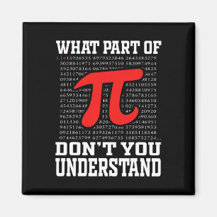 What Part Of Don't You Understand Pi 3.14 Math Lov Magnet