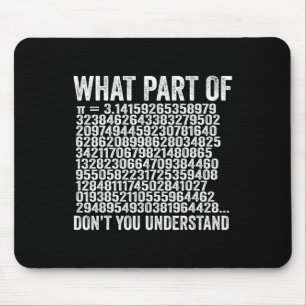 What Part Of Don't You Understand Pi Number Funny Mouse Pad