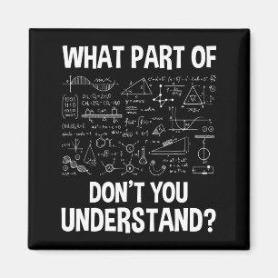 What Part Of Don't You Understand - Science Math C Magnet