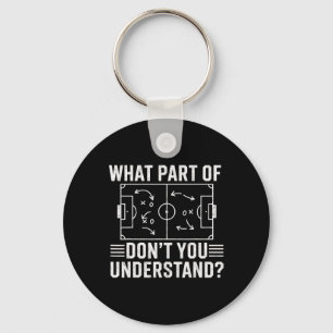 What Part Of Don't You Understand Soccer Coach Gam Key Ring