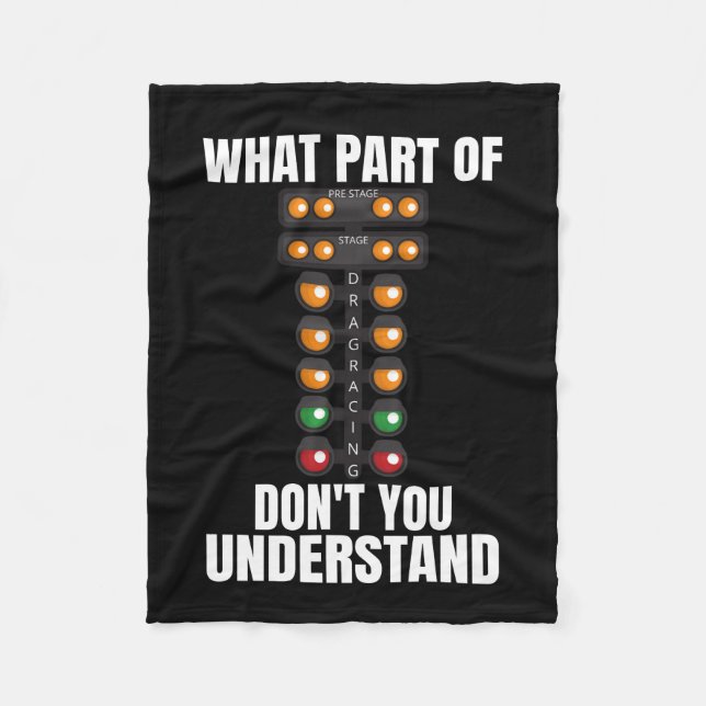 What Part of Drag Racing Don't You Understand Fleece Blanket (Front)