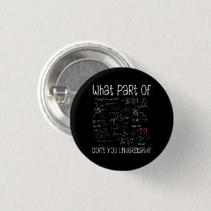 What Part Of Equations Don't You Understand Math 3 Cm Round Badge