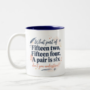What Part of Fifteen Two Fifteen Funny Cribbage Two-Tone Coffee Mug