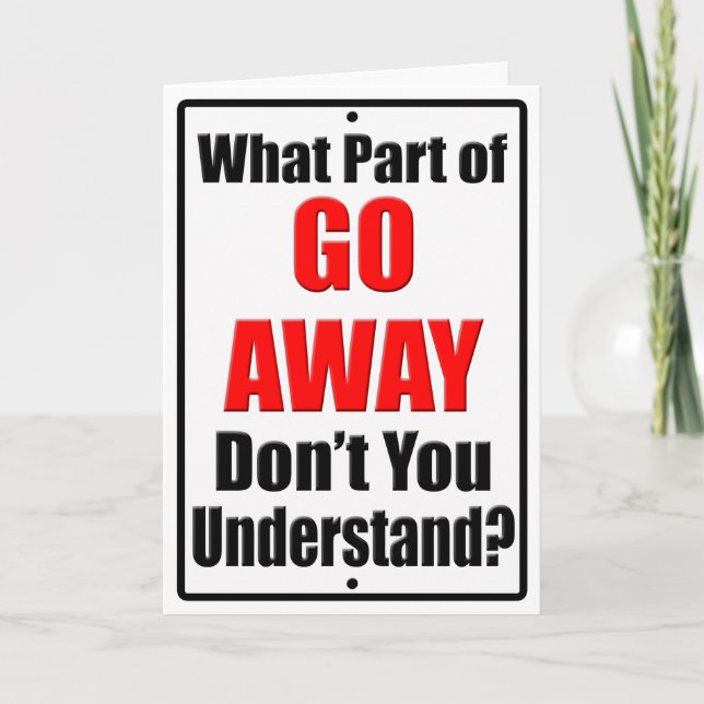 What Part of Go Away Card (Front)