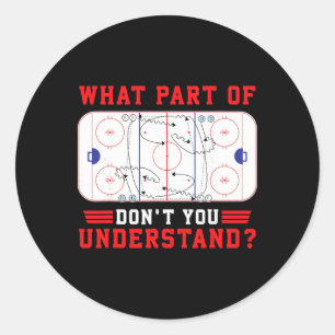 What Part Of Hockey Don't You Understand Hockey Pl Classic Round Sticker