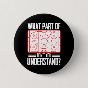 What Part Of Hockey Don't You Understand Ice Hocke 6 Cm Round Badge