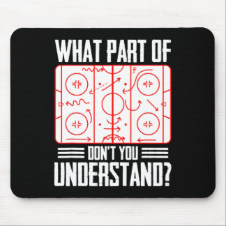 What Part Of Hockey Don't You Understand Ice Hocke Mouse Pad