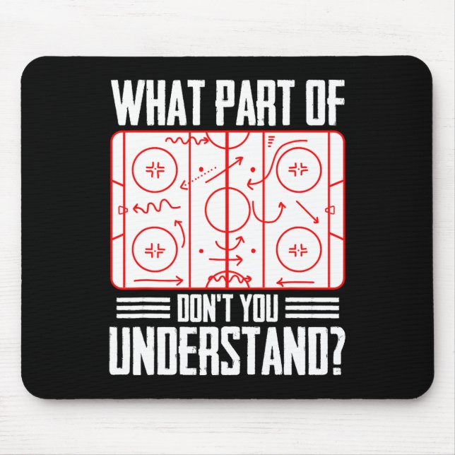 What Part Of Hockey Don't You Understand Ice Hocke Mouse Pad (Front)