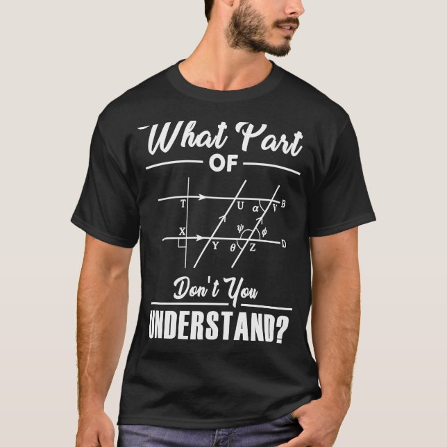 What Part Of  Math Teacher   Nerd Math Joke T-Shirt (Front)