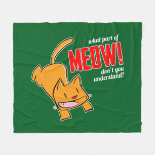 What part of meow don't you understand? fleece blanket