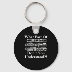 What Part Of Music Don't You Understand Funny Musi Key Ring
